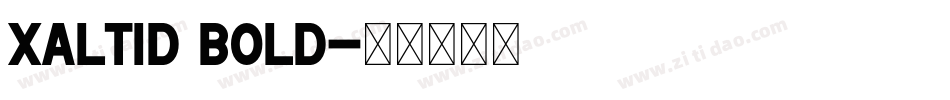 Xaltid Bold字体转换